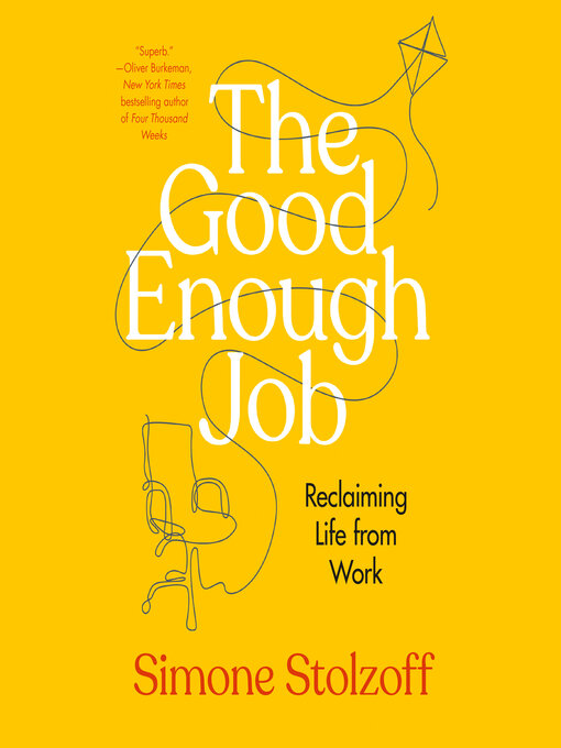 Title details for The Good Enough Job by Simone Stolzoff - Available